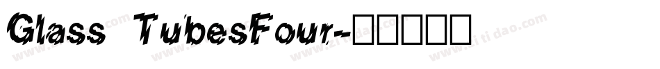 Glass TubesFour字体转换